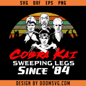Cobra Kai SVG, Cobra Kai Sweeping Legs Since 84 Vintage Cobra Kai SVG