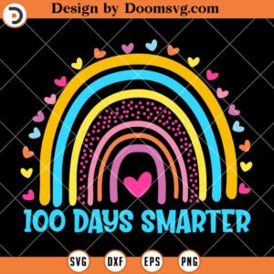 100 Days Smarter Rainbow SVG, 100th Day Of School SVG, 101 Days Smarter SVG