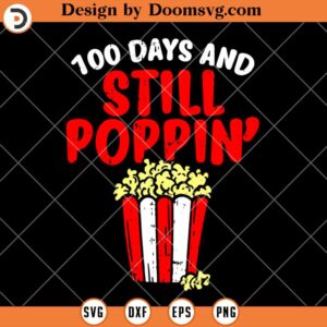 100 Days Still Poppin Popcorn SVG, 101 Days Of School SVG