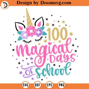 100 Magical Days of School SVG, Unicorn 100 Days Of School SVG