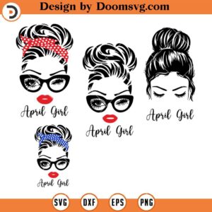 4 April Girl SVG Bundle, Messy Bun April Birthday SVG