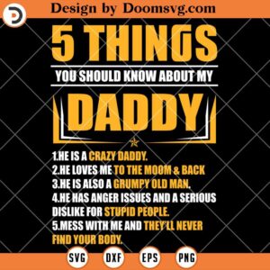 5 Things You Should Know About My Daddy SVG, Funny Dad SVG