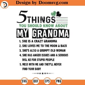 5 Things You Should Know About My Grandma SVG, Grandma SVG, Family SVG