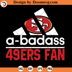 A Badass San Francisco 49er SVG, San Francisco 49ers Fans SVG, Adidas Football SVG