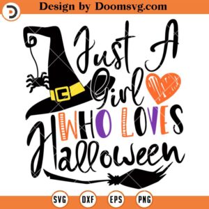 A Girl Loves Halloween SVG, Witch SVG, Halloween SVG