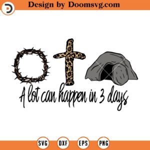 A Lot Can Happen In Three Days SVG, Leopard Jesus Cross SVG