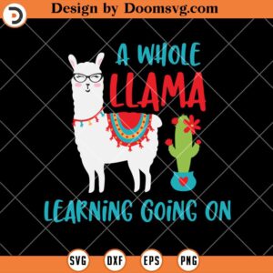A Whole Llama Learning Going On SVG, Llama Teacher SVG, Teacher SVG