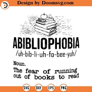 Abibliophobia SVG, Reading SVG, Book Lover SVG, Book Worm SVG