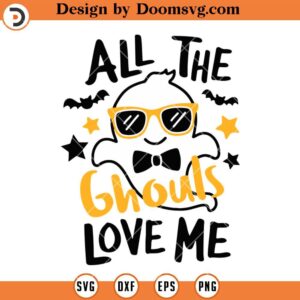 All The Ghouls Love Me SVG, Halloween Costume SVG