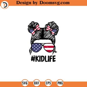 American Kid Life SVG, Messy Bun US Flag SVG