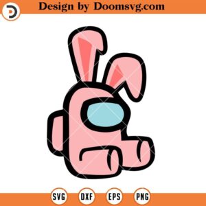 Among Us Happy Easter SVG, Bunny Impostor SVG, Easter Shirts SVG