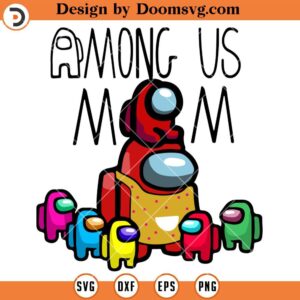 Among Us Mom SVG, Among Us Mother Day SVG, Gift for Mom SVG