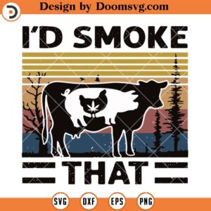 Animals I'd Smoke That SVG, Funny Weed SVG, Stoner SVG, Stoner Funny SVG