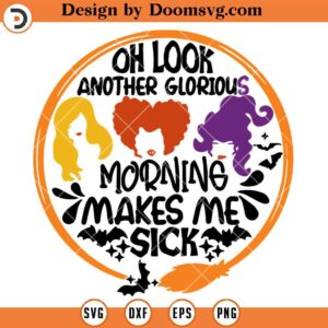 Another Glorious Morning Makes Me Sick SVG, Halloween Witches SVG