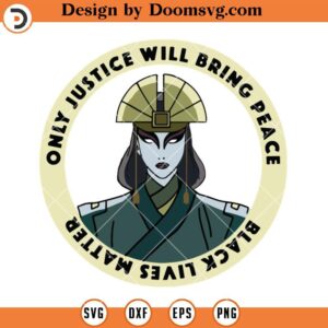 Avatar Kyoshi SVG, Only Justice Will Bring Peace Cartoon SVG Files For Cricut