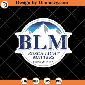 BLM Busch Light Matters SVG, Beer Logo SVG, Beer Logo Shirts SVG