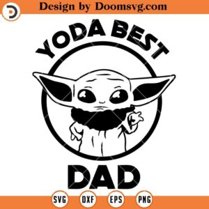 Baby Yoda Best Dad SVG, Papa SVG, Fathers Day Shirt Ideas SVG