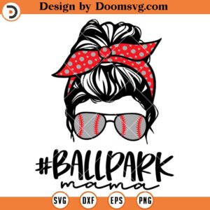 Ball Park Mama SVG, Baseball Mom Messy Bun With Headbands SVG