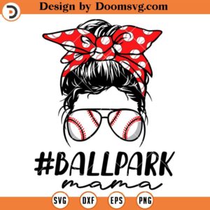 Ballpark Mama SVG, Messy Bun With Baseball Headbands SVG, Baseball Mom SVG