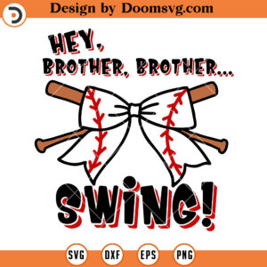 Baseball Brother SVG, Hey Brother Swing SVG, Funny Brother Baseball SVG