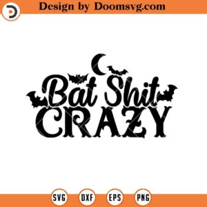 Bat Shit Crazy SVG, Halloween SVG, Cute Halloween SVG