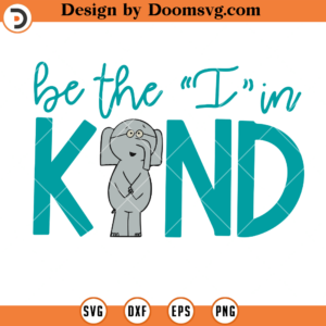 Be The I In The Kind SVG, Teacher Quotes SVG, Bekind SVG