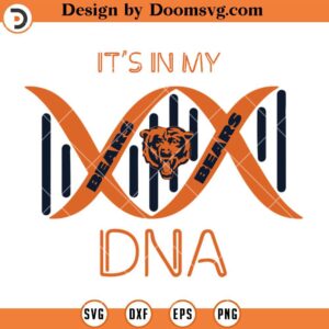 Bears It's In My DNA SVG, Chicago Bears SVG, NFL Football Logo Team SVG Files