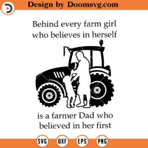 Behind Every Farm Girl SVG, Dad Farmer SVG