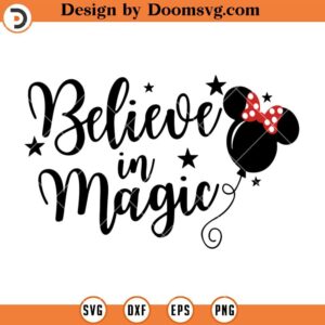 Believe in Magic Minnie Mouse SVG, Disney SVG Files For Cricut