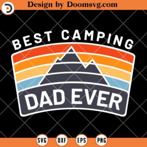 Best Camping Dad Ever SVG, Father Family Camper SVG