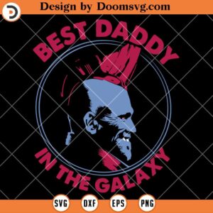 Best Daddy In The Galaxy SVG, Marvel Guardians Vol 2 Yondu Fathers Day SVG