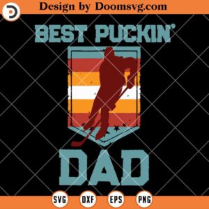 Best Puckin Dad SVG, Hockey Dad SVG