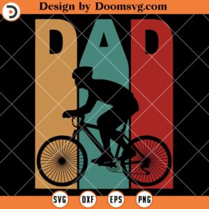 Bicycle Dad SVG, Fathers Day Gift Ideas, Cycling Dad SVG, Cycling SVG