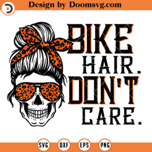 Bike Hair Dont Care SVG, Messy Bun Skull Motorcycler SVG