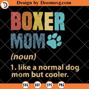 Boxer Mom SVG, Funny Dog Mom SVG, Dog Mom Shirt SVG