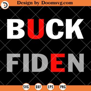 Buck Fiden SVG, Fuck Biden SVG, Political SVG