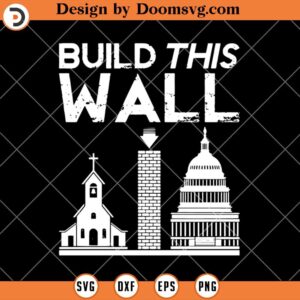 Build This Wall SVG, Separate Church and State Sticker SVG