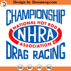 Championship Drag Racing SVG, National Hot Rod Association SVG Files For Cricut