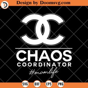 Chaos Coordinator Chanel SVG, Funny Mom SVG, Momlife SVG, Chanel Mom SVG