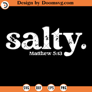 Christian Salty Matthew 5 13 SVG, Bible Verse SVG, Religious SVG, Christian SVG, Faith SVG