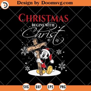 Christmas Begin With Christ SVG, Disney Mickey Mouse Christmas SVG