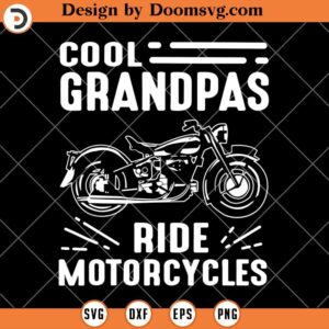 Cool Grandpas Ride Motorcycles SVG, Biker Grandpa SVG