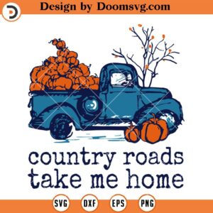 Country Roads Take Me Home SVG, Tractors SVG, Tractor SVG For Cricut