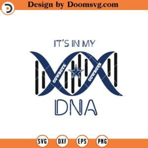 Cowboys It Is In My DNA SVG, Dallas Cowboys SVG, NFL Football Team SVG