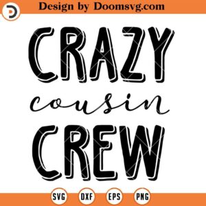 Crazy Cousin Crew SVG, Family Birthday SVG
