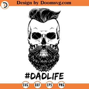 Dad Life Skull Beard SVG, Beards Dad Life SVG, Papa SVG, Fathers Day Shirt Ideas SVG