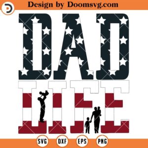 Dad Life USA Flag SVG, Papa SVG, Fathers Day Shirt Ideas SVG