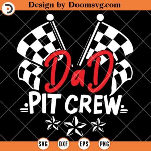 Dad Pit Crew Racing Car SVG, Papa SVG, Fathers Day Shirt Ideas SVG