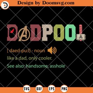 DadPool SVG, Like A Dad Only Cooler Handsome SVG, Funny Dad SVG