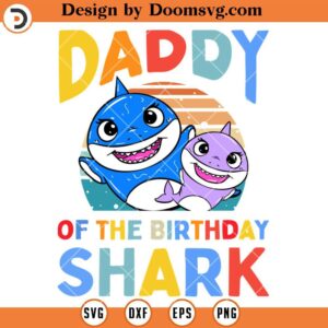 Daddy Of The Birthday Shark SVG, Birthday SVG